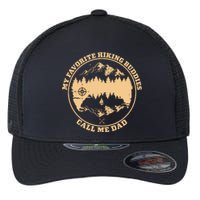 My Favorite Hiking Buddies Call Me Dad Hiking & Camping Flexfit Unipanel Trucker Cap