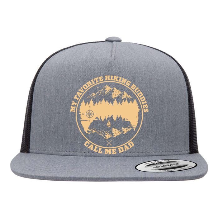 My Favorite Hiking Buddies Call Me Dad Hiking & Camping Flat Bill Trucker Hat