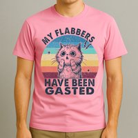 My Flabbers Have Been Gasted T-Shirt