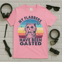 My Flabbers Have Been Gasted T-Shirt