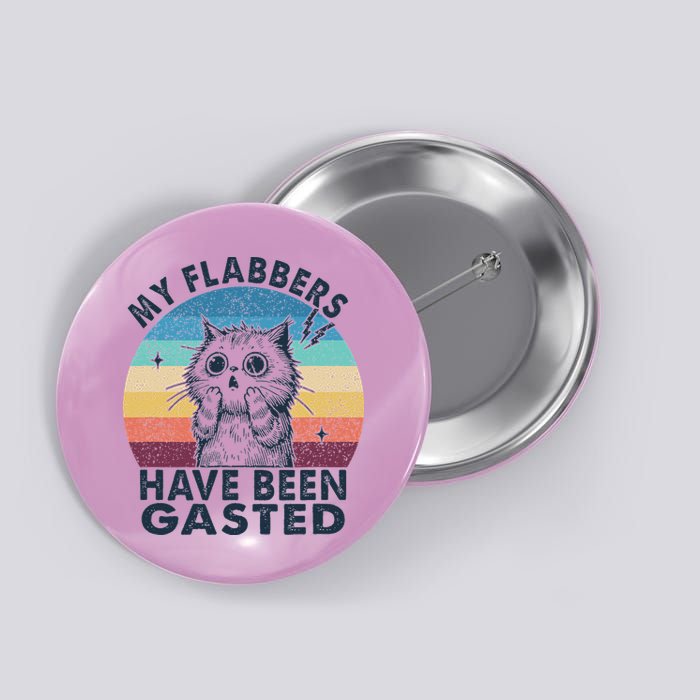 My Flabbers Have Been Gasted Button