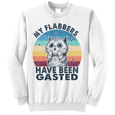 My Flabbers Have Been Gasted Sweatshirt