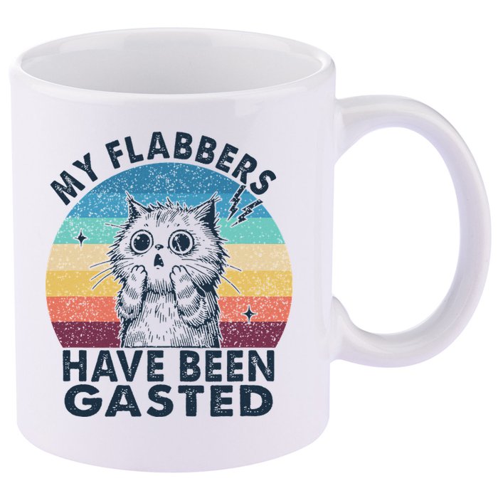 My Flabbers Have Been Gasted 11oz C Handle Ceramic Mug
