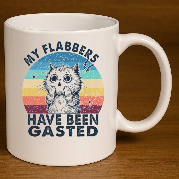 My Flabbers Have Been Gasted 11oz C Handle Ceramic Mug