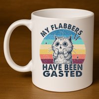 My Flabbers Have Been Gasted 11oz C Handle Ceramic Mug
