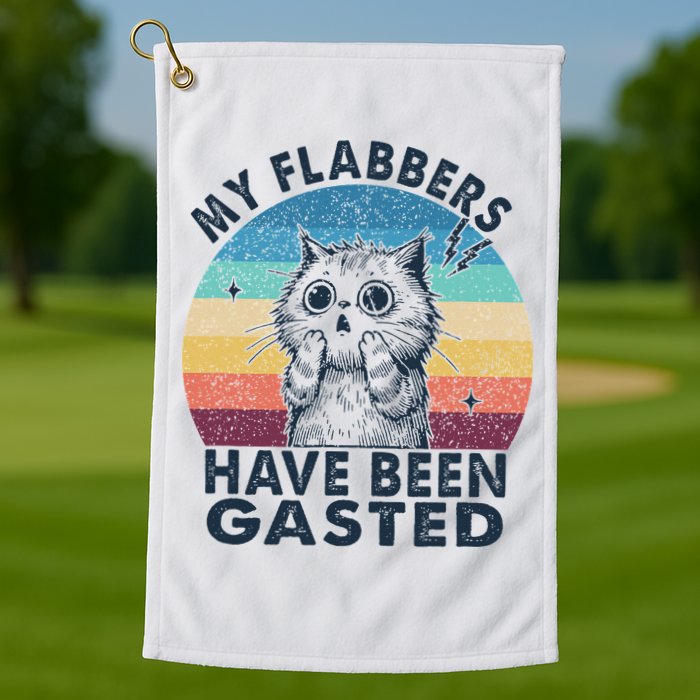 My Flabbers Have Been Gasted Golf Towel