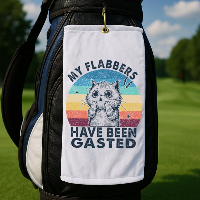 My Flabbers Have Been Gasted Golf Towel