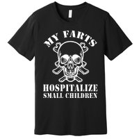 My Farts Hospitalize Small Children Funny Satire Dad Joke Premium T-Shirt