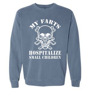 My Farts Hospitalize Small Children Funny Satire Dad Joke Garment-Dyed Sweatshirt