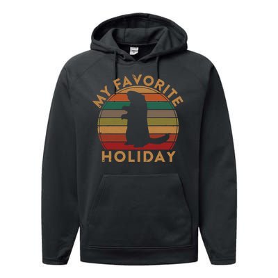 My Favorite Holiday Ground Hog Sunset Gift Groundhog Day Performance Fleece Hoodie