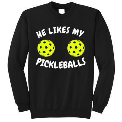 Matching Family He Likes My Pickleballs Couple Pickleball Gift Sweatshirt