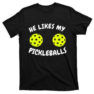 Matching Family He Likes My Pickleballs Couple Pickleball Gift T-Shirt