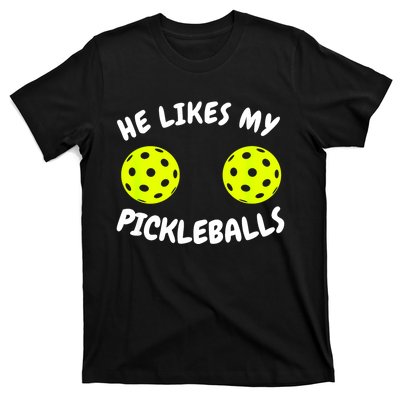 Matching Family He Likes My Pickleballs Couple Pickleball Gift T-Shirt