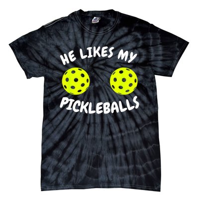 Matching Family He Likes My Pickleballs Couple Pickleball Gift Tie-Dye T-Shirt