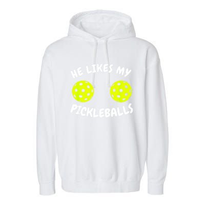 Matching Family He Likes My Pickleballs Couple Pickleball Gift Garment-Dyed Fleece Hoodie