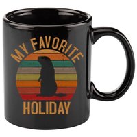 My Favorite Holiday Groundhog Day 11oz C Handle Ceramic Mug