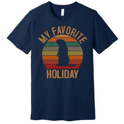 My Favorite Holiday Groundhog Day Premium T-Shirt