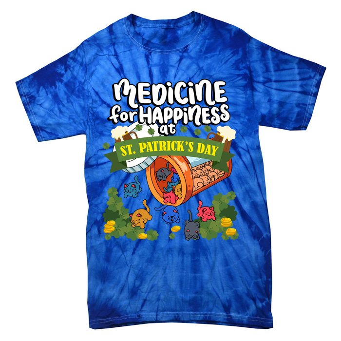 Medicine For Happiness At St Patrick's Day Clowder Of Cats Gift Tie-Dye T-Shirt