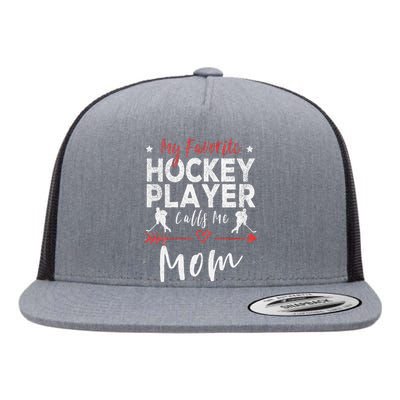 My Favorite Hockey Player Calls Me Mom Hockey Flat Bill Trucker Hat