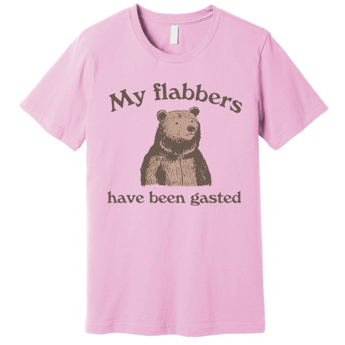 My Flabbers Have Been Gasted Premium T-Shirt