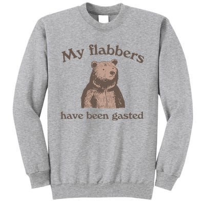 My Flabbers Have Been Gasted Tall Sweatshirt