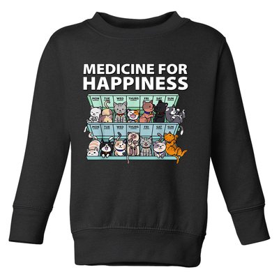 Medicine For Happiness Funny Cat Lover Toddler Sweatshirt