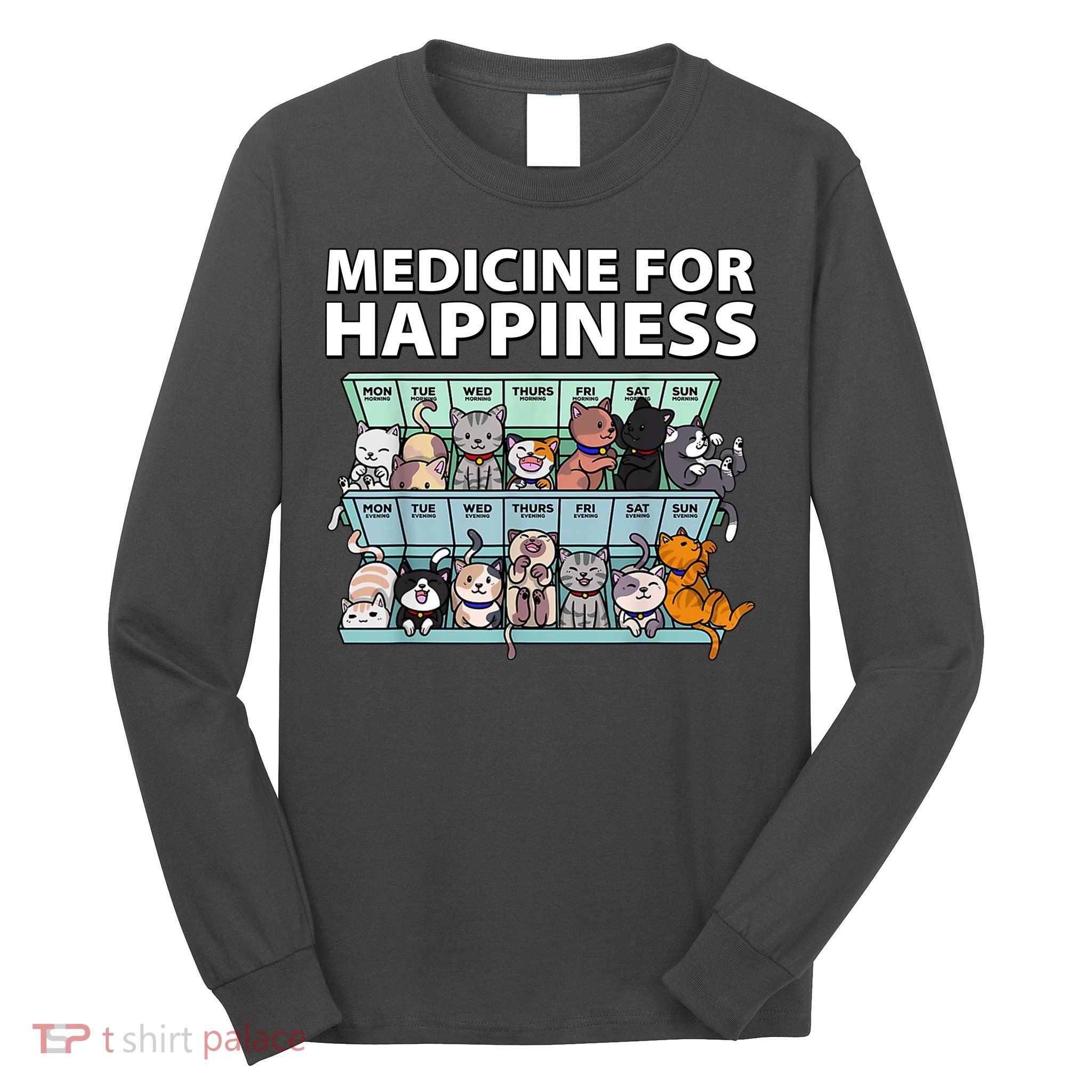 Medicine For Happiness Funny Cat Lover Long Sleeve Shirt