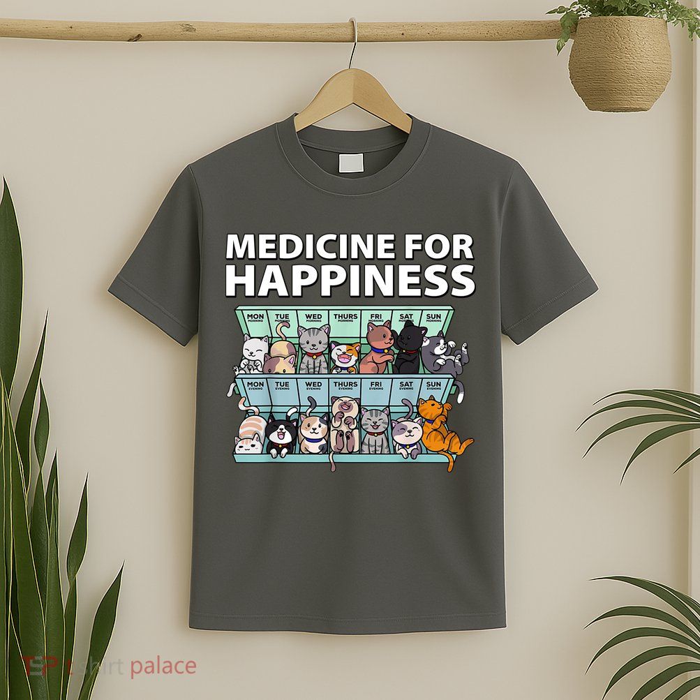 Medicine For Happiness Funny Cat Lover T-Shirt