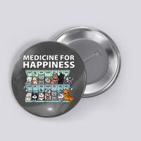 Medicine For Happiness Funny Cat Lover Button