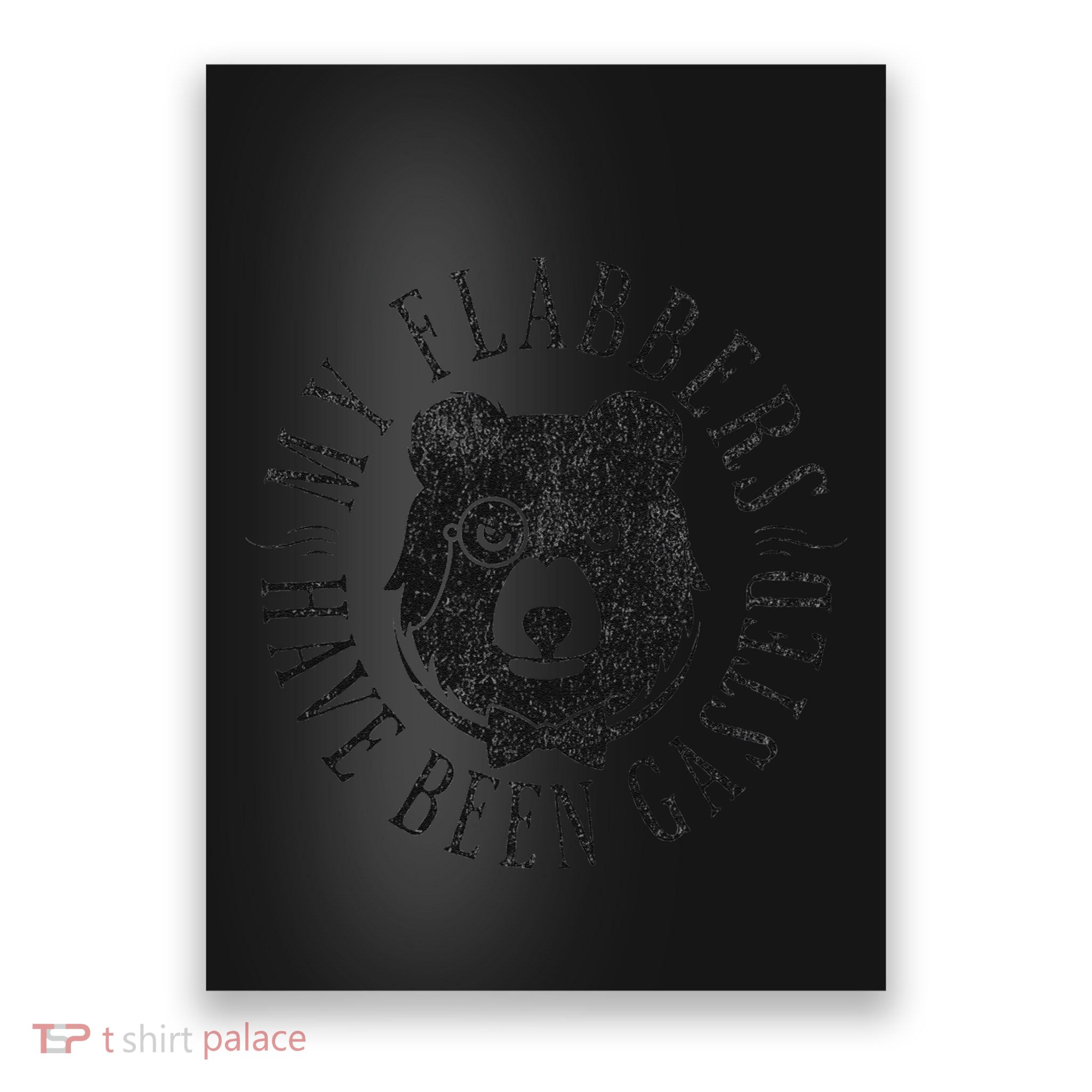 My Flabbers Have Been Gasted Poster
