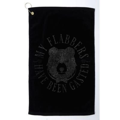 My Flabbers Have Been Gasted Golf Towel