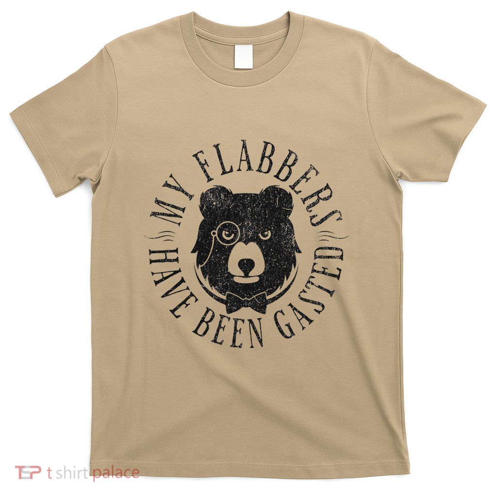My Flabbers Have Been Gasted T-Shirt