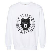 My Flabbers Have Been Gasted Garment-Dyed Sweatshirt
