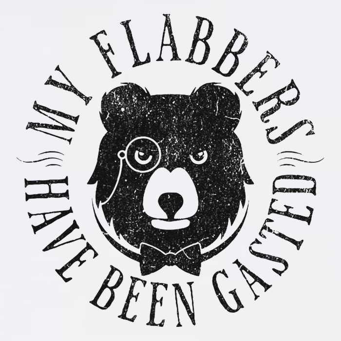 My Flabbers Have Been Gasted Garment-Dyed Sweatshirt