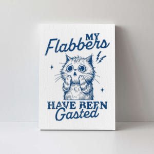 My Flabbers Have Been Gasted Distressed Canvas