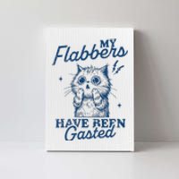 My Flabbers Have Been Gasted Distressed Canvas