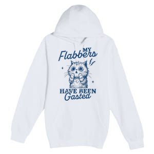 My Flabbers Have Been Gasted Distressed Premium Pullover Hoodie