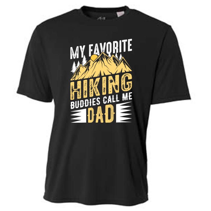 My Favorite Hiking Buddies Call Me Dad Gift Cooling Performance Crew T-Shirt