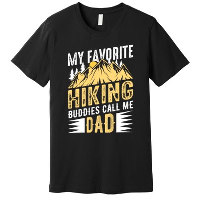 My Favorite Hiking Buddies Call Me Dad Gift Premium T-Shirt