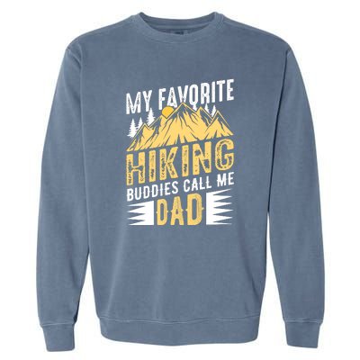 My Favorite Hiking Buddies Call Me Dad Gift Garment-Dyed Sweatshirt