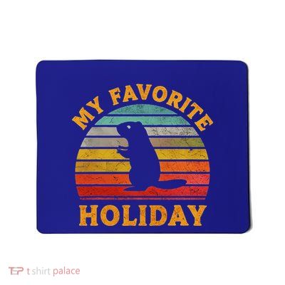 My Favorite Holiday Groundhog Day Mousepad
