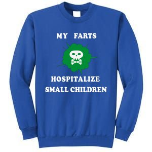 My Farts Hospitalize Small Funny Satire Dad Joke Meaningful Gift Sweatshirt