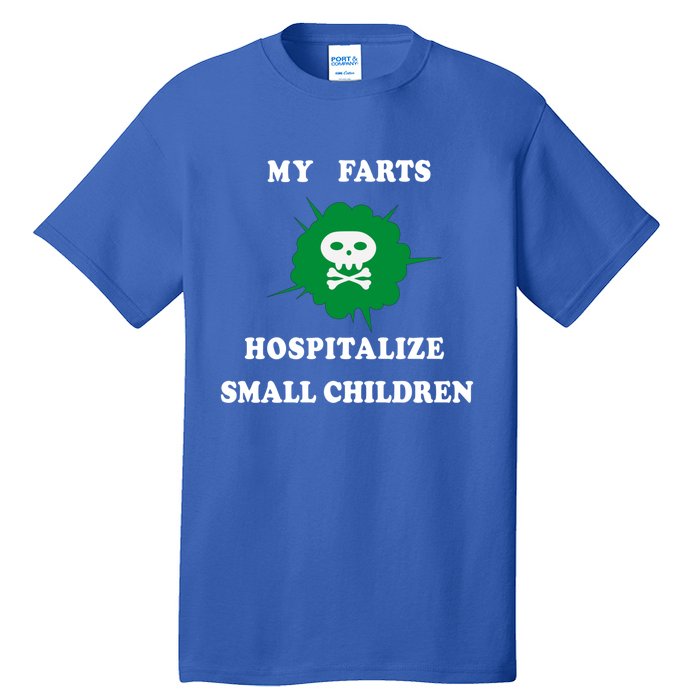 My Farts Hospitalize Small Funny Satire Dad Joke Meaningful Gift Tall T-Shirt