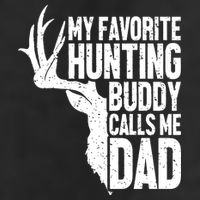 My Favorite Hunting Buddy Calls Me Dad Fathers Day Gift Cool Comfort Performance Bucket Hat