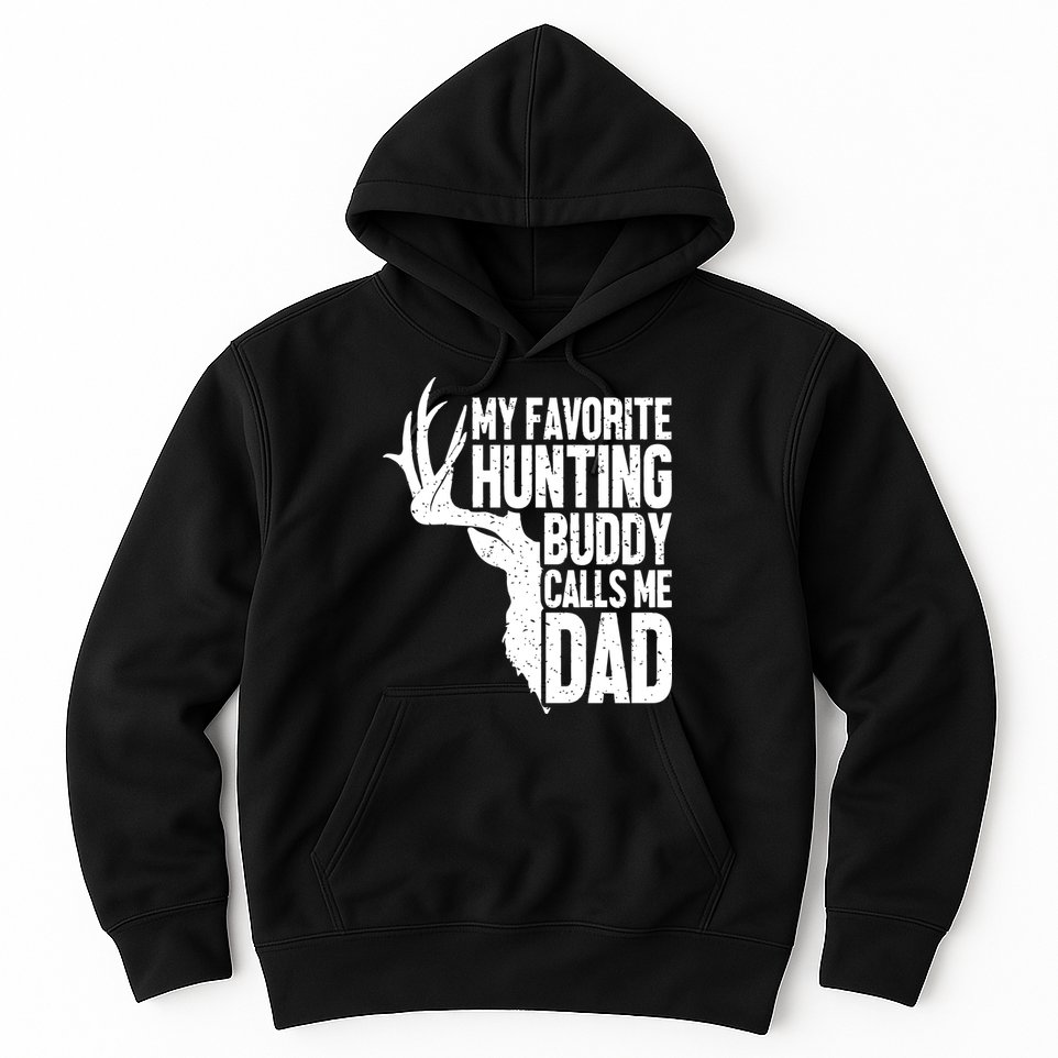 My Favorite Hunting Buddy Calls Me Dad Fathers Day Gift Hoodie