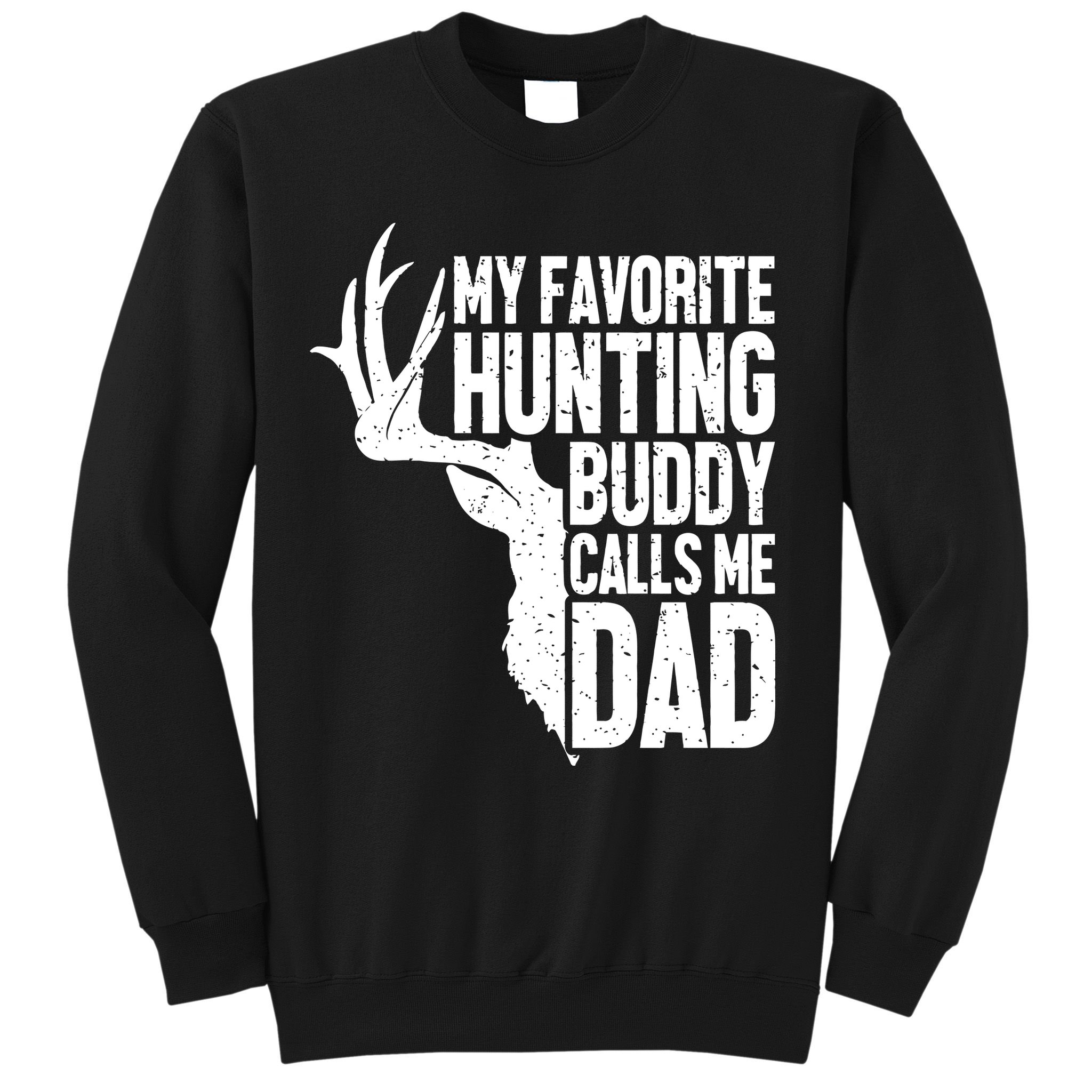 My Favorite Hunting Buddy Calls Me Dad Fathers Day Gift Sweatshirt