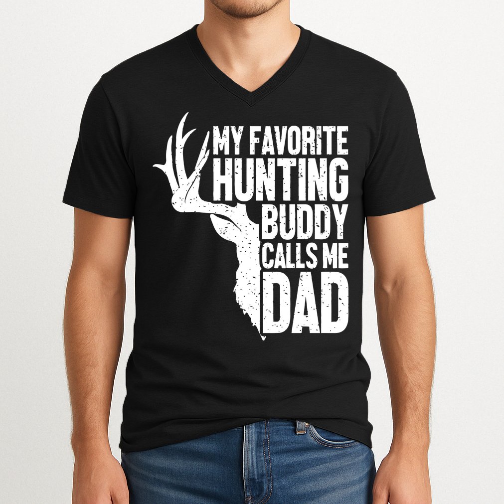 My Favorite Hunting Buddy Calls Me Dad Fathers Day Gift V-Neck T-Shirt