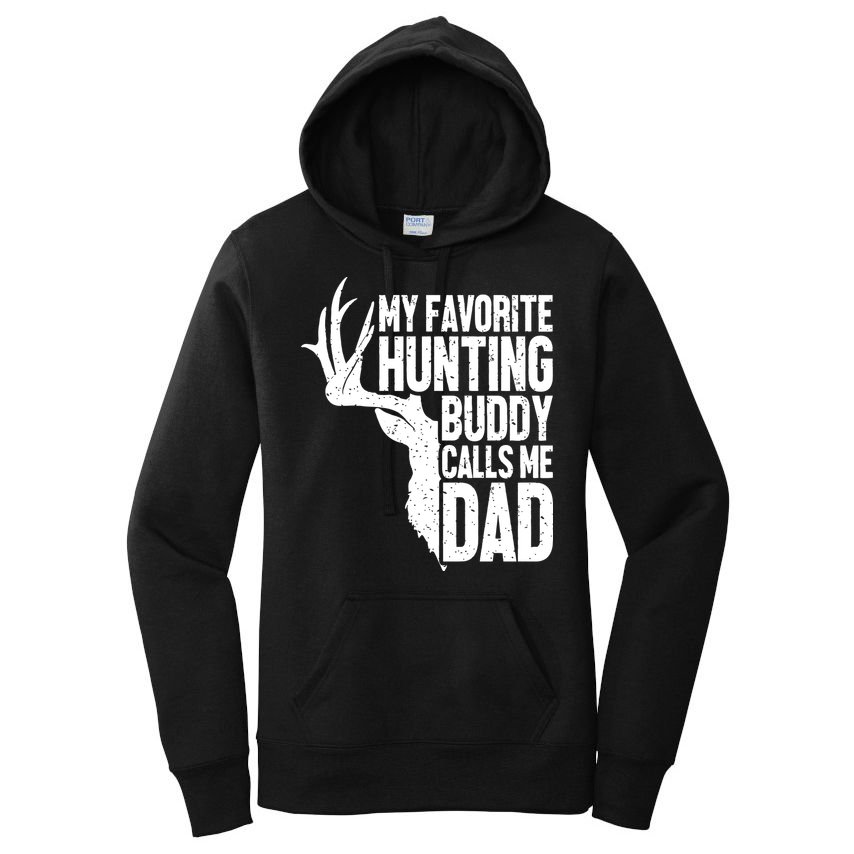 My Favorite Hunting Buddy Calls Me Dad Fathers Day Gift Women's Pullover Hoodie
