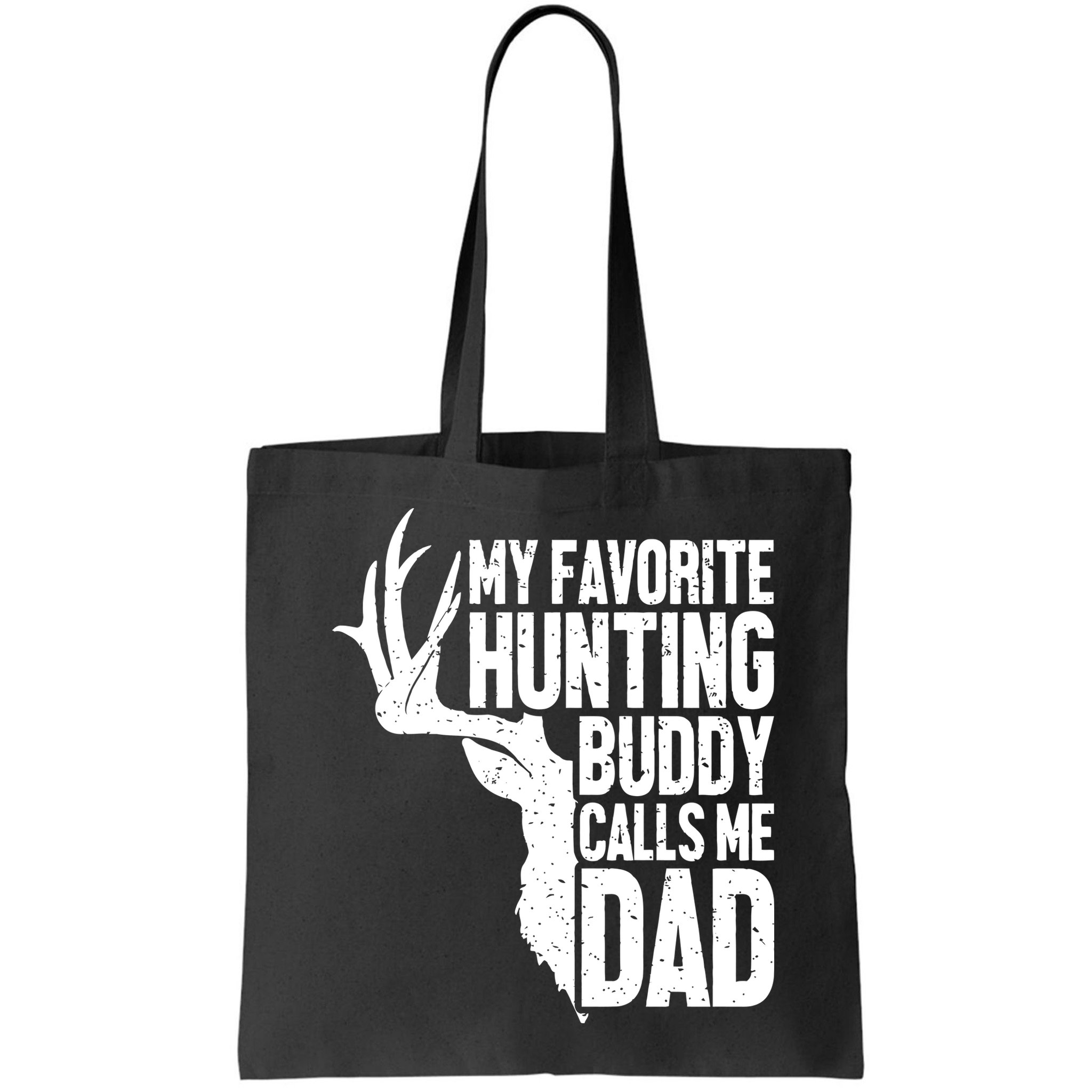 My Favorite Hunting Buddy Calls Me Dad Fathers Day Gift Bag