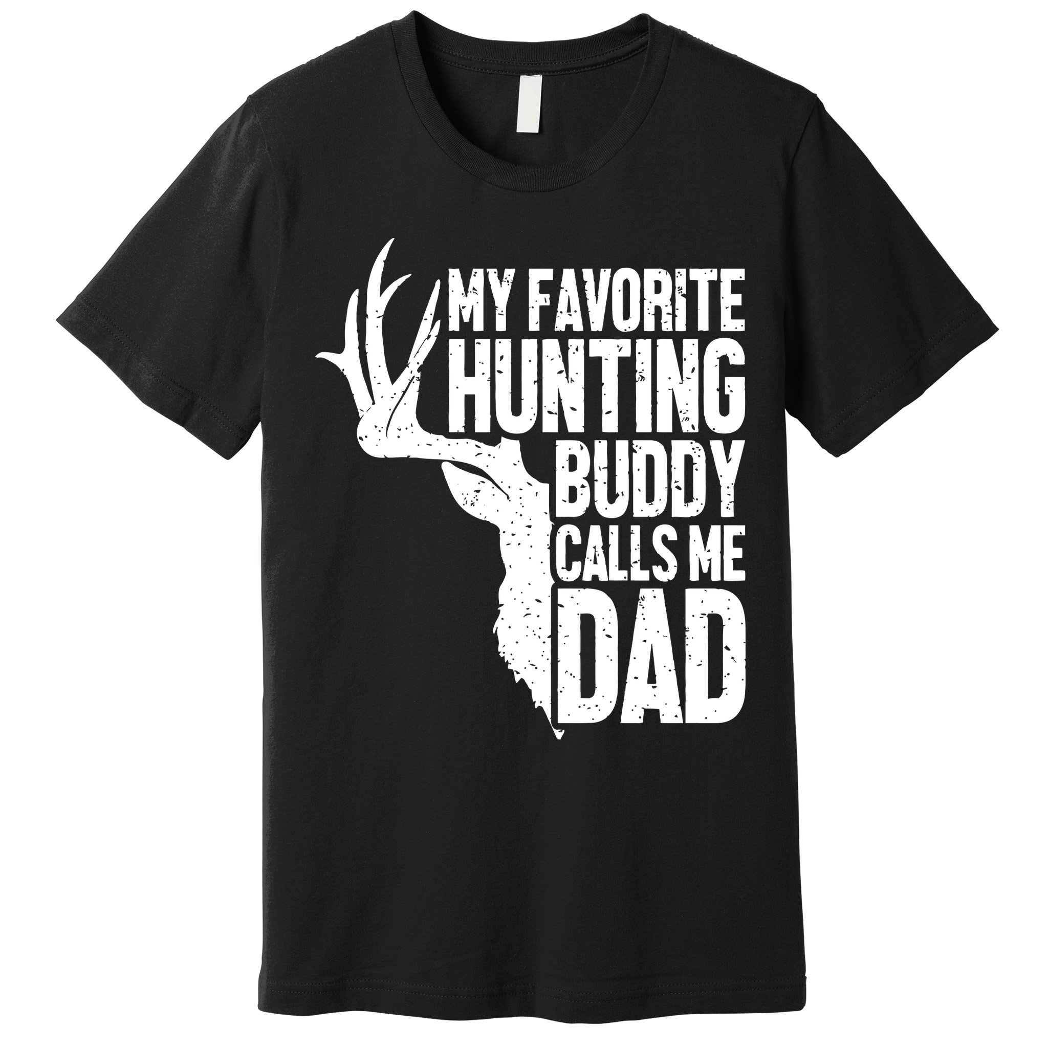 My Favorite Hunting Buddy Calls Me Dad Fathers Day Gift Premium T-Shirt